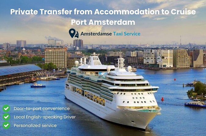 Private Transfer Amsterdam Accommodation to Cruise Port Amsterdam - What You Actually Get For $78: Value For Small Groups